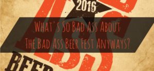 What's So Bad Ass About The Bad Ass Beer Fest?