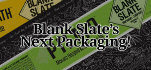 Blank Slate's Next Packaged Releases