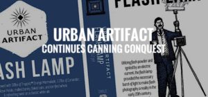 Urban Artifact's Canning Conquest Continues - UPDATED