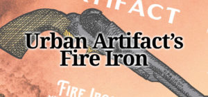 Urban Artifact's Next Fruit Bomb, Fire Iron