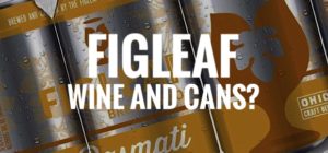 FigLeaf Is Adding Wine, and Cans!