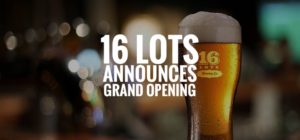 16 Lots Brewing Announces Their Grand Opening Date!