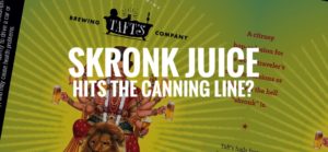 Taft’s ‘Skronk Juice’ Looking To Hit The Canning Line