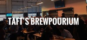 Taft’s Second Location, The Brewpourium Opens For Business
