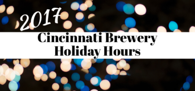 2017 Cincinnati Craft Brewery Holiday Hours