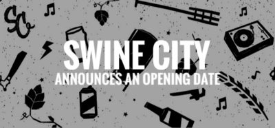Swine City Announces An Opening Date