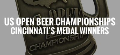 Cincinnati Brings Home Some Medals From The US Open Beer Championships.