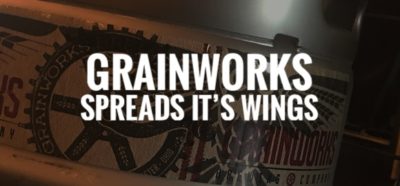 Grainworks Keeps Spreading It’s Wings - 2019 Is Going To Be Big