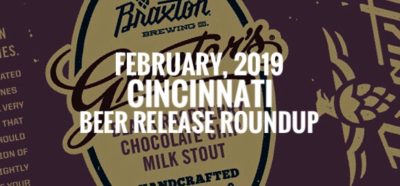 Cincinnati Beer Release Roundup - February 2019