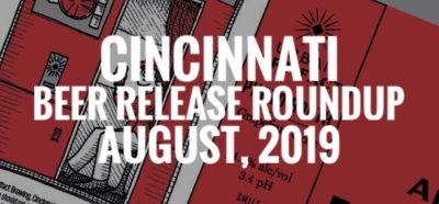 Cincinnati Beer Release Roundup - August 2019