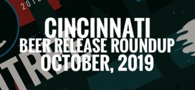 Cincinnati Beer Release Roundup - October 2019