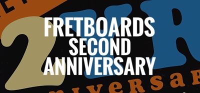 Fretboard Celebrates Another Anniversary - Year 2 Down!
