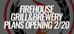 The Firehouse Grill & Brewery Plans Their Grand Opening
