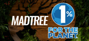 MadTree Joins 1% For The Planet - Gives Back To The Environment.