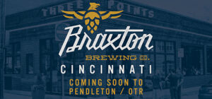 Braxton's Cincinnati Taproom... It's Coming - They're Taking Over Former 3 Points Space