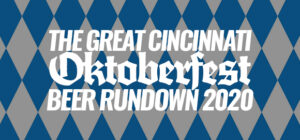 The Great 2020 Cincinnati Oktoberfest Beer Roundup