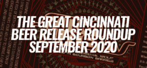 The Great Cincinnati Beer Roundup - September 2020