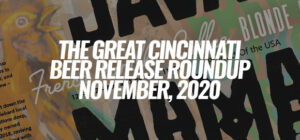 The Great Cincinnati Beer Release Roundup - November 2020