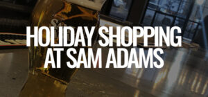 Sam Adams Makes Your Holiday Shopping A Little More... Uh... Beerific?