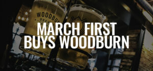 March First Bought Woodburn, And I'm Thrilled For What That Means.