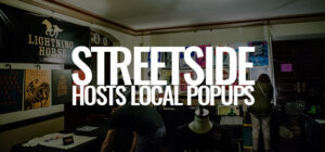 Streetside Hosts Local PopUp Shops