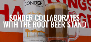 Sonder And The Root Beer Stand Collaborate On The Latest Frosted Beer