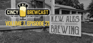 Volume 7, Episode 21 - N.E.W. Ales, Changed Plans... And Better Because Of It?