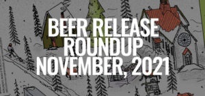 The Great Cincinnati Beer Release Roundup [November, 2021]