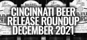 The Great Cincinnati Beer Release Roundup [December 2021]