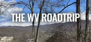 A West Virginia Road-Trip