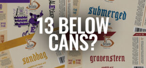 13 Below Cans? Would You Look At That...