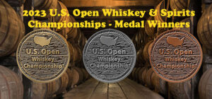 The 2023 US Open Whiskey Championships - Big Local Winners!