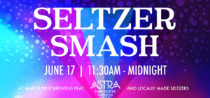 Seltzer Smash Returns To March First!