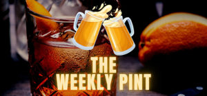 The Weekly Pint - Episode 174 - It's Cocktail Time!