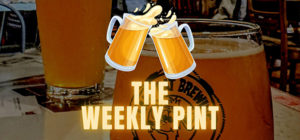 The Weekly Pint - Episode 179 - Yep, I'm Still On Vacation
