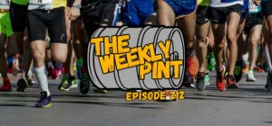 The Weekly Pint - Episode 212 - Why Would People Do This For Fun?