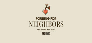 Pouring For Neighbors - How To Help Asheville From Cincinnati.