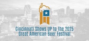Cincinnati Wins Big At The 2025 Great American Beer Festival!