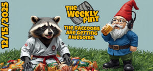 Artwork for this week's podcast episode - it's an image of a raccoon wearing a karate uniform, sitting in a pile of snacks while a lawn gnome looks on with a beer in his hand.